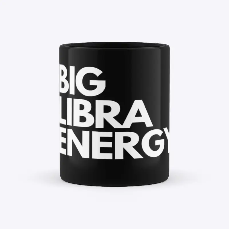 Big Libra Energy Mug