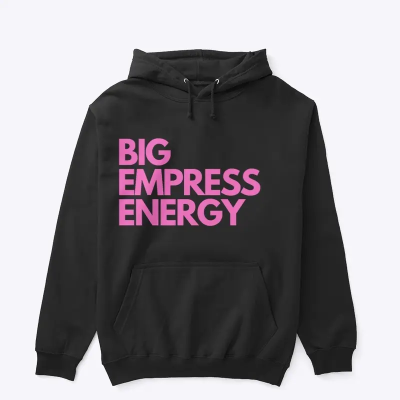 Big Empress Energy Hoodie